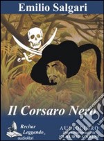 Il corsaro nero. Audiolibro. CD Audio formato MP3