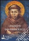 I fioretti di san Francesco. Audiolibro. CD Audio formato MP3 libro