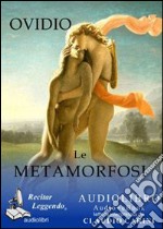 Le metamorfosi. Audiolibro. CD Audio formato MP3 libro