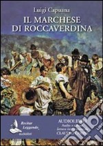 Il marchese di Roccaverdina letto da Claudio Carini. Audiolibro. CD Audio formato MP3. Ediz. integrale. Con e-book libro