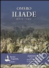 Omero: Iliade. Audiolibro. CD Audio formato MP3 libro