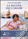 La regina dei Caraibi letto da Claudio Carini. Audiolibro. CD Audio formato MP3. Ediz. integrale. Con e-book  di Salgari Emilio