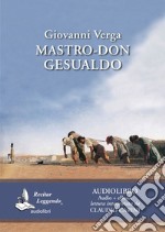 Mastro don Gesualdo letto da Claudio Carini. Audiolibro. CD Audio formato MP3. Ediz. integrale. Con e-book libro