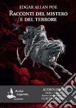 Racconti del mistero e del terrore. Audiolibro libro