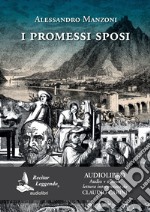 I Promessi sposi letto da Claudio Carini. Audiolibro. 2 CD Audio formato MP3. Ediz. integrale. Con e-book libro