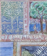 Janet Stayton. Pictures within pictures. Ediz. italiana ed inglese libro