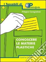 Conoscere le materie plastiche libro