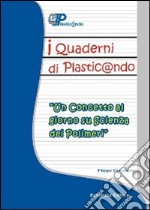 Quaderno di plastic@ndo. Scienza dei polimeri libro