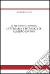 Il mito nell'opera letteraria e pittorica di Alberto Savinio libro