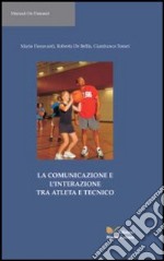 La comunicazione e l'interazione tra atleta e tecnico libro