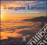 Triangolo lariano. Terra incantata di Lombardia. Ediz. italiana e inglese libro