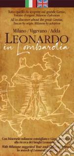 Leonardo in Lombardia. Mappa. Ediz. italiana e inglese