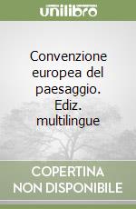 Convenzione europea del paesaggio. Ediz. multilingue libro