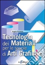 Tecnologia dei materiali. Per gli Ist. professionali per l'industria e l'artigianato libro