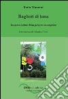 Bagliori di luna. Taccuino intimo di un percorso incompiuto libro