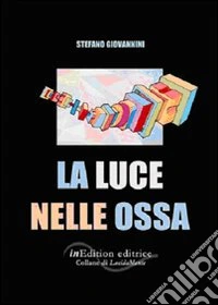 La luce nelle ossa