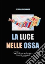 La luce nelle ossa