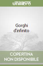 Gorghi d'infinito libro