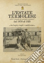 L'estate termolese. Nelle cronache dei periodici molisani dal 1878 al 1925