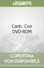 Canti. Con DVD-ROM libro