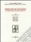 Dizionario di italianismi in francese, inglese e tedesco. Ediz. multilingue libro