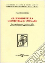 Gli esordi della geometria in volgare. Un volgarizzamento trecentesco della «Practica geometriae» di Leonardo Pisano