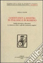 Costituenti a sinistra in italiano e in romeno. Analisi sincronica e diacronica in relazione ai clitici e agli altri costituenti maggiori libro