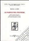 Le parole del mestiere. Testi di artigiani fiorentini della seconda metà del Seicento tra le carte di Leopoldo de' Medici. Con CD-ROM libro
