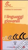 I linguaggi giovanili. Con CD-ROM libro di Stefanelli S. (cur.) Saura A. V. (cur.)
