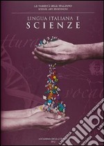 Lingua italiana e scienze. Atti del Convegno internazionale (Firenze, 6-8 febbraio 2003) libro