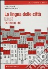 La lingua delle città. LinCi. La banca dati. Con DVD libro