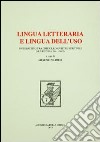 Lingua letteraria e lingua dell'uso. Un dibattito tra critici, linguisti e scrittori («La ruota» 1941-1942) libro