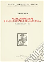 Alessandro Segni e gli Accademici della Crusca. Carteggio (1659-1969) libro