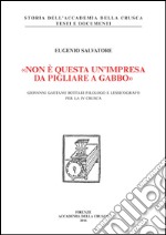 «Non è questa un'impresa da pigliare a gabbo». Giovanni Gaetano Bottari filologo e lessicografo per la IV Crusca