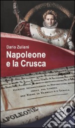 Napoleone e la Crusca. Mostra documentaria. Villa medicea di Castello libro