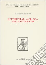 Letterati alla Crusca nell'Ottocento libro