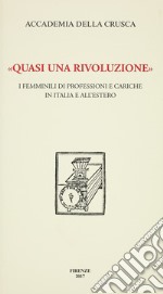 «Quasi una rivoluzione». I femminili di professioni e cariche in Italia e all'estero libro