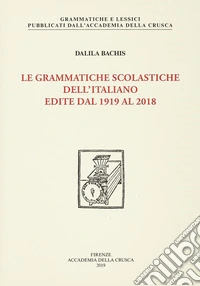 Le grammatiche scolastiche dell'italiano edite dal 1919 al 2018 libro