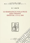 Le grammatiche scolastiche dell'italiano edite dal 1919 al 2018 libro