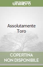 Assolutamente Toro libro