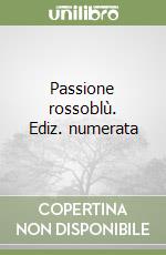 Passione rossoblù. Ediz. numerata libro