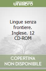 Lingue senza frontiere. Inglese. 12 CD-ROM libro
