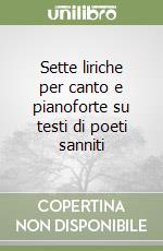 Sette liriche per canto e pianoforte su testi di poeti sanniti libro