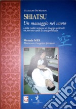 Shiatsu. Un massaggio nel vuoto libro