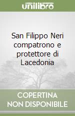 San Filippo Neri compatrono e protettore di Lacedonia libro