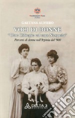 Voci di donne. Due ciliegie ed una nespola. Percorsi di donne nell'Irpinia del '900 libro