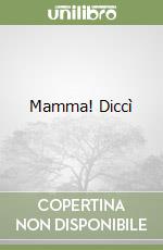 Mamma! Diccì