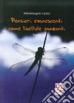 Pensieri evanescenti come libellule danzanti