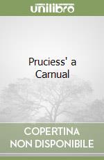 Pruciess' a Carnual