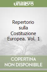 Repertorio sulla Costituzione Europea. Vol. 1